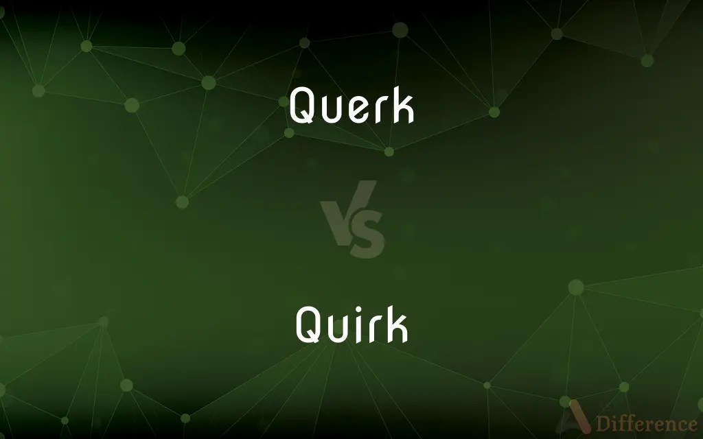 Querk vs. Quirk — Which is Correct Spelling?