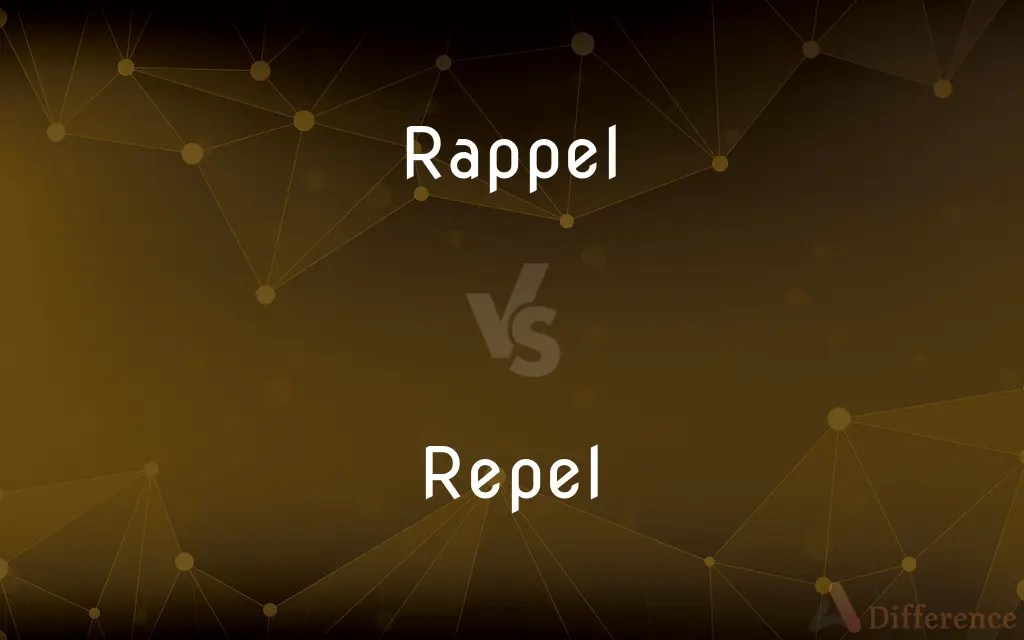 Rappel vs. Repel — What’s the Difference?