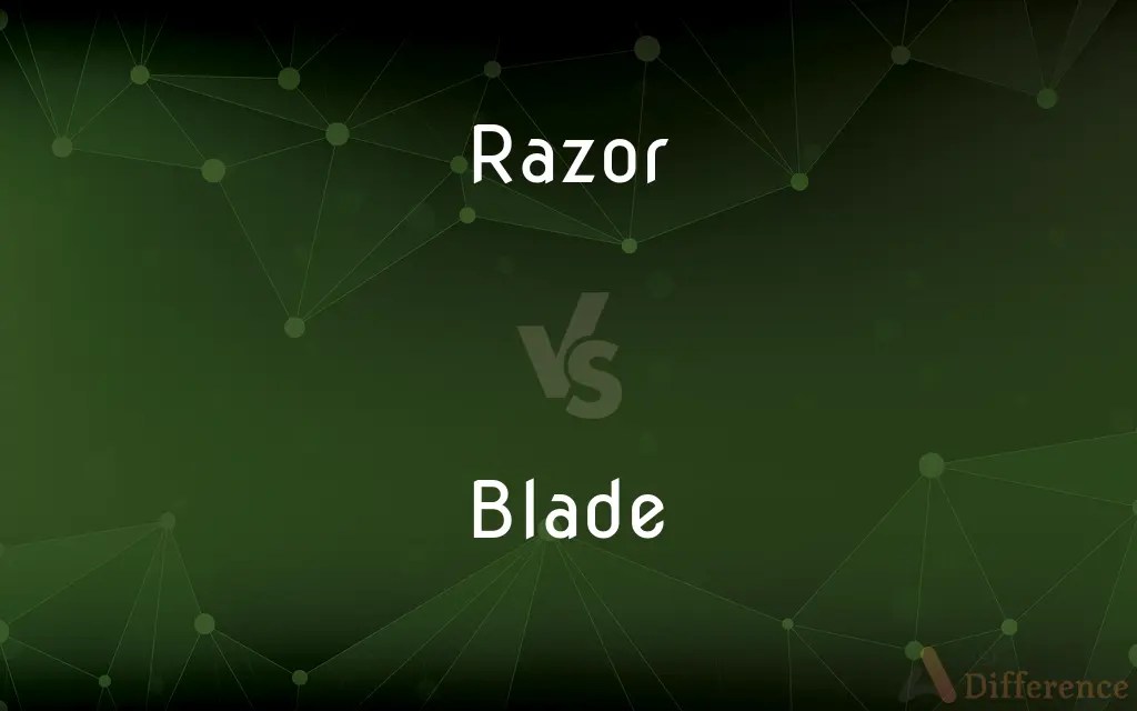 Razor vs. Blade — What’s the Difference?