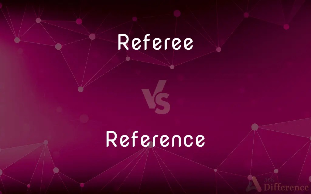Referee vs. Reference — What’s the Difference?