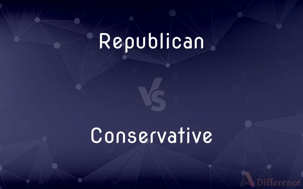 Republican vs. Conservative — What’s the Difference?