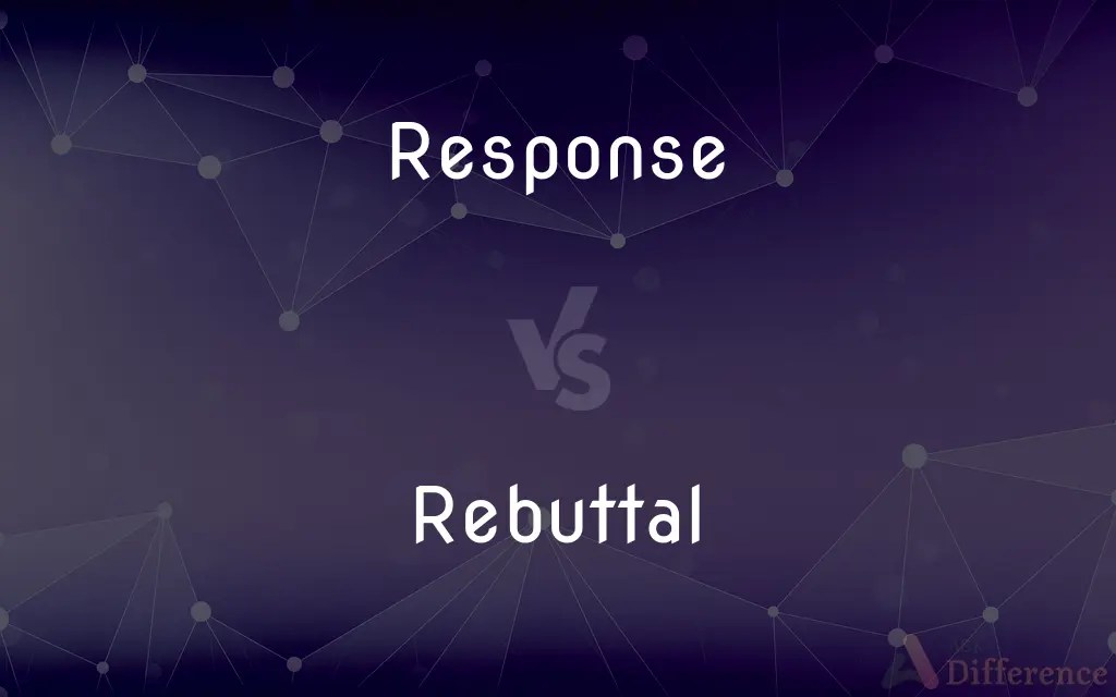 Response vs. Rebuttal — What’s the Difference?