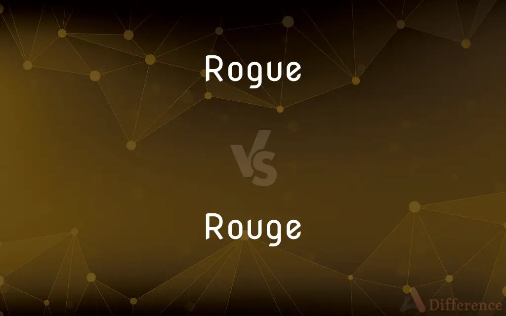 Rogue vs. Rouge — What’s the Difference?