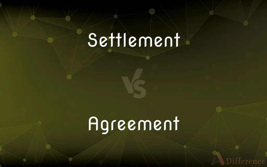 Settlement vs. Agreement — What’s the Difference?