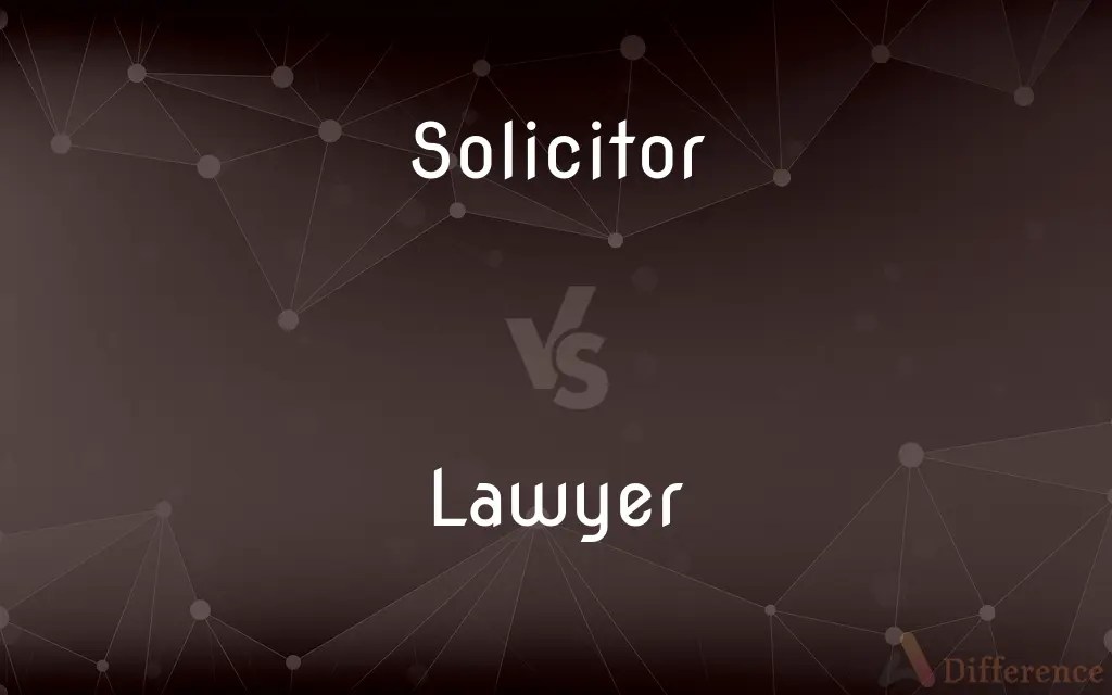Solicitor vs. Lawyer — What’s the Difference?