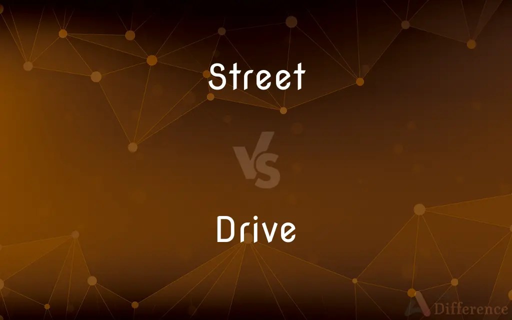 Street vs. Drive — What’s the Difference?