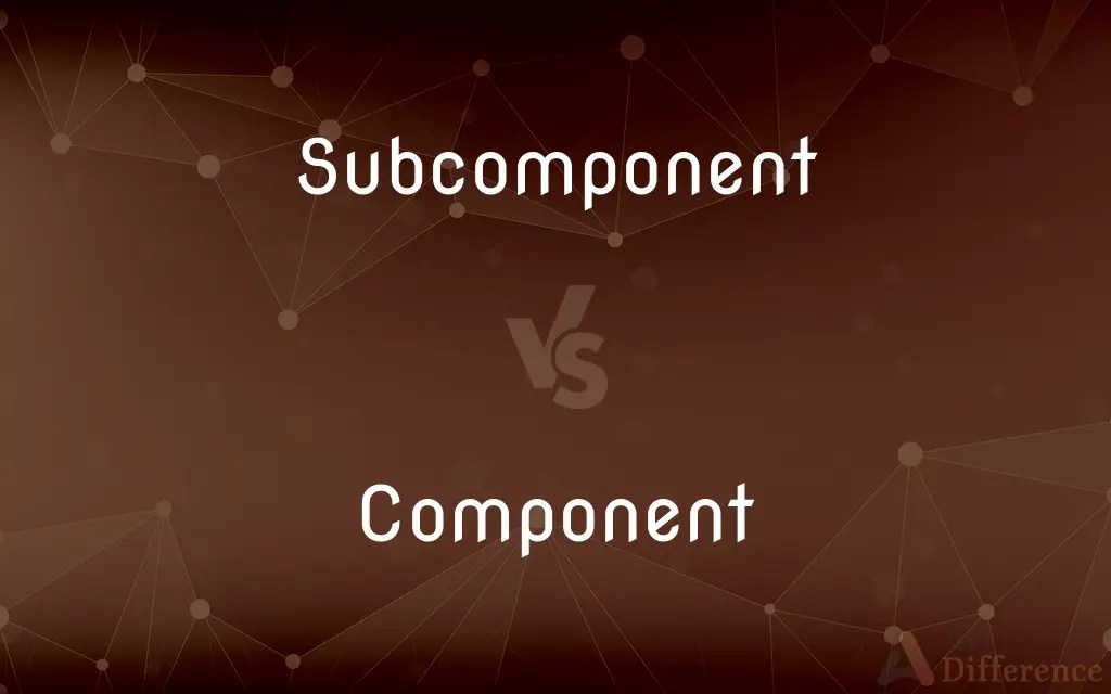 vs. Component — What’s the Difference?
