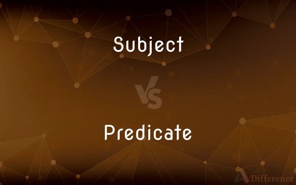 Subject vs. Predicate — What’s the Difference?