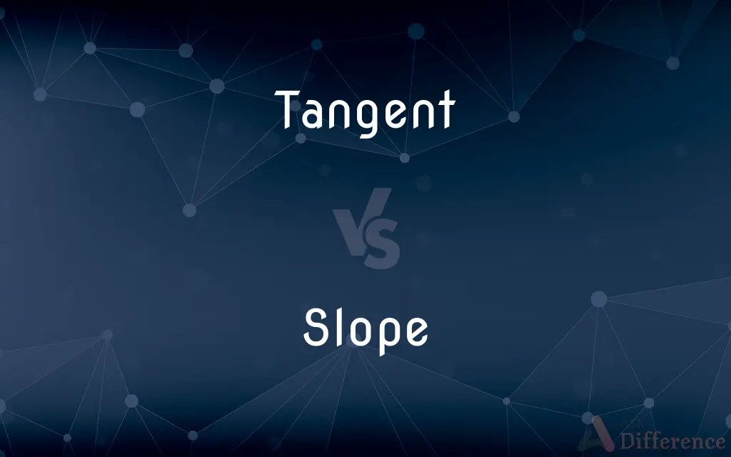 Tangent vs. Slope — What’s the Difference?