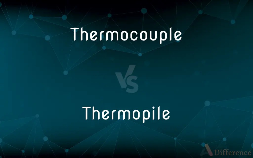 Thermocouple vs. Thermopile — What’s the Difference?