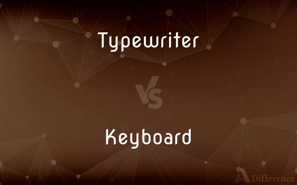 Typewriter vs. Keyboard — What’s the Difference?