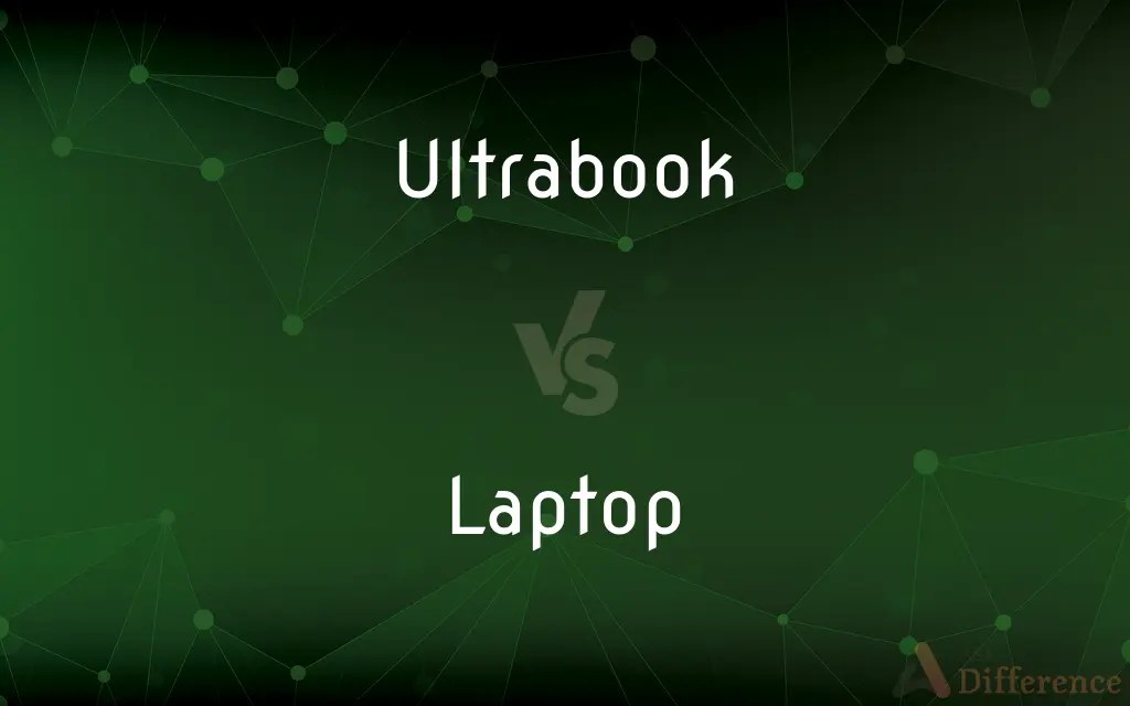 Ultrabook vs. Laptop — What’s the Difference?