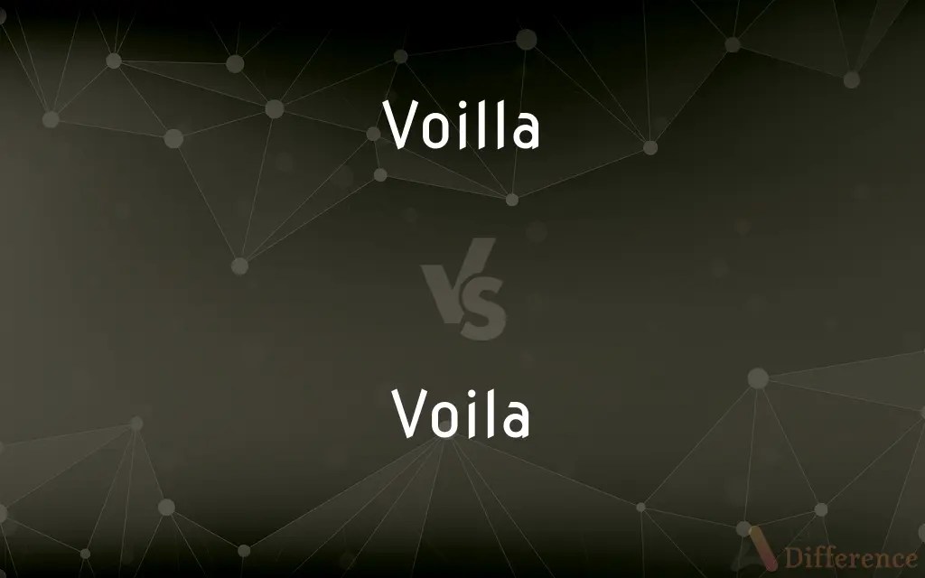Voilla vs. Voila Ask Difference