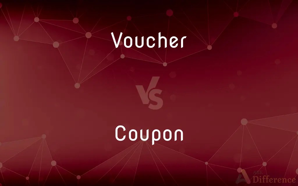 Voucher vs. Coupon — What’s the Difference?