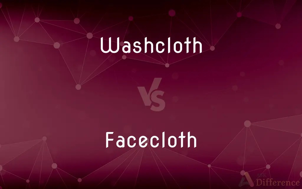 Washcloth vs. Facecloth — What’s the Difference?