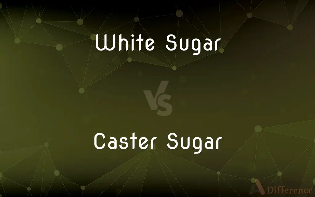 White Sugar vs. Caster Sugar — What’s the Difference?