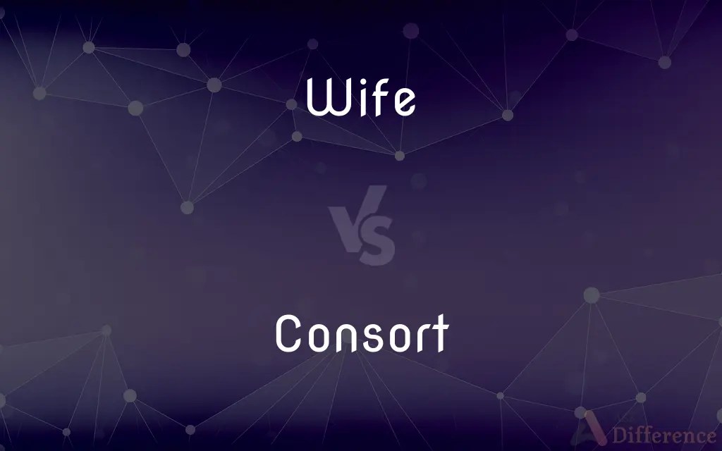 Wife vs. Consort — What’s the Difference?