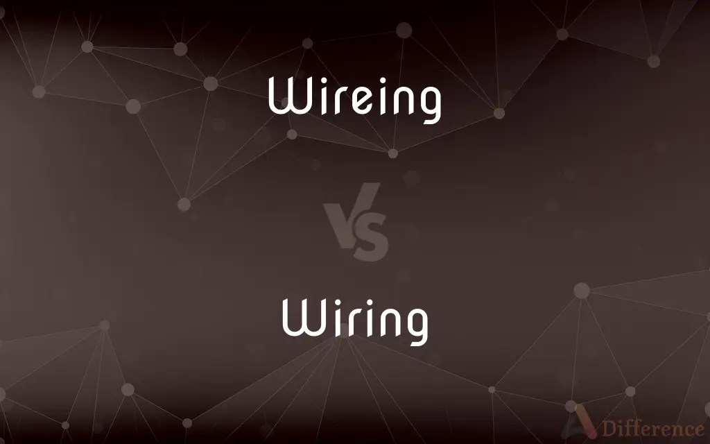 Wireing vs. Wiring — Which is Correct Spelling?