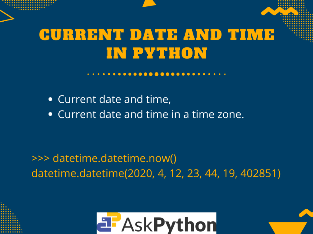 Get Current Date And Time in Python AskPython
