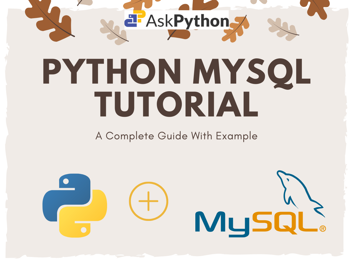 Python MySQL Tutorial A Complete Guide AskPython