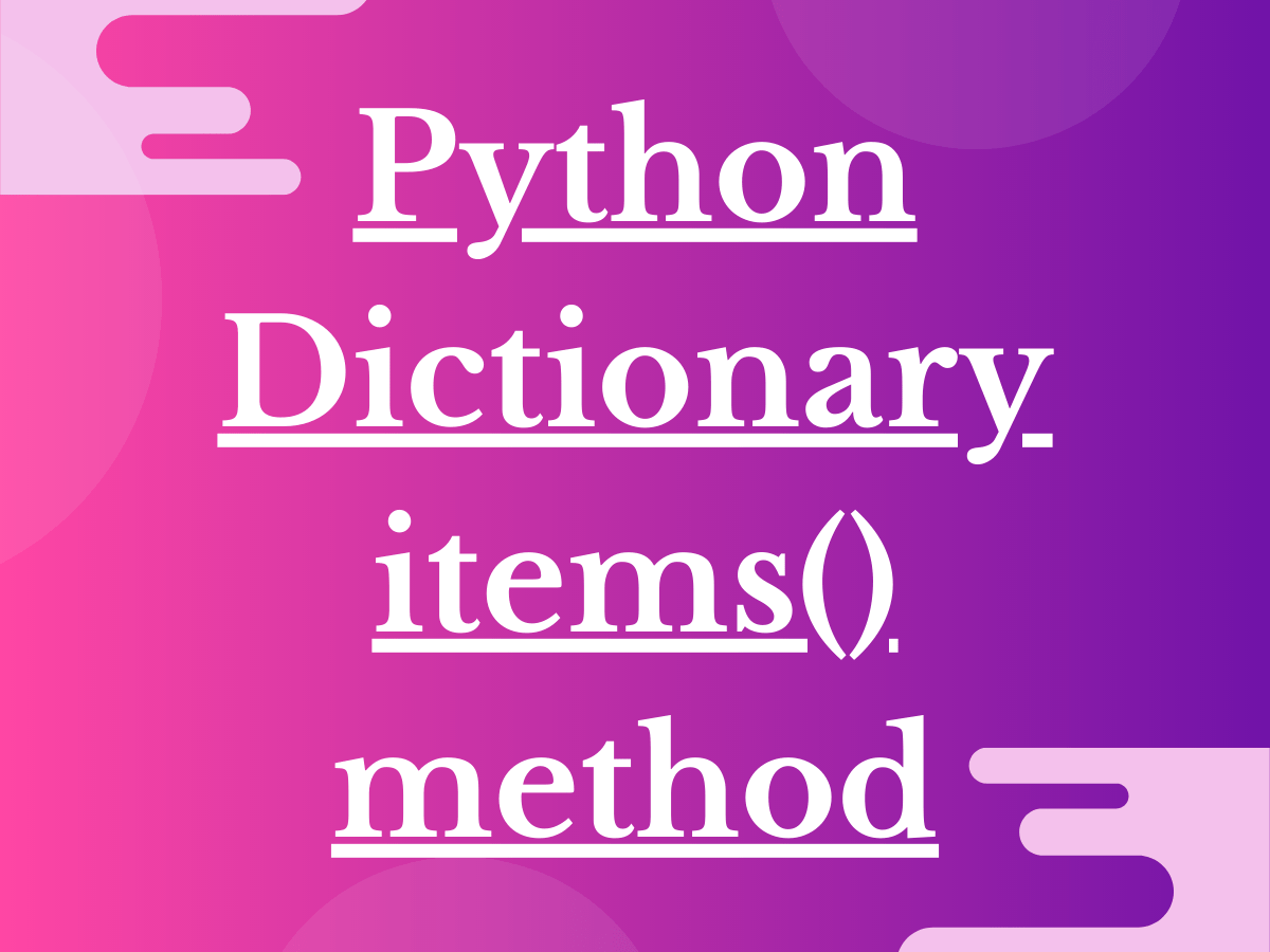 5 Examples of Python Dict items() method AskPython