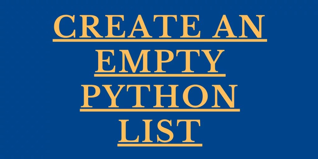 Create an Empty List in Python 2 Easy Ways AskPython