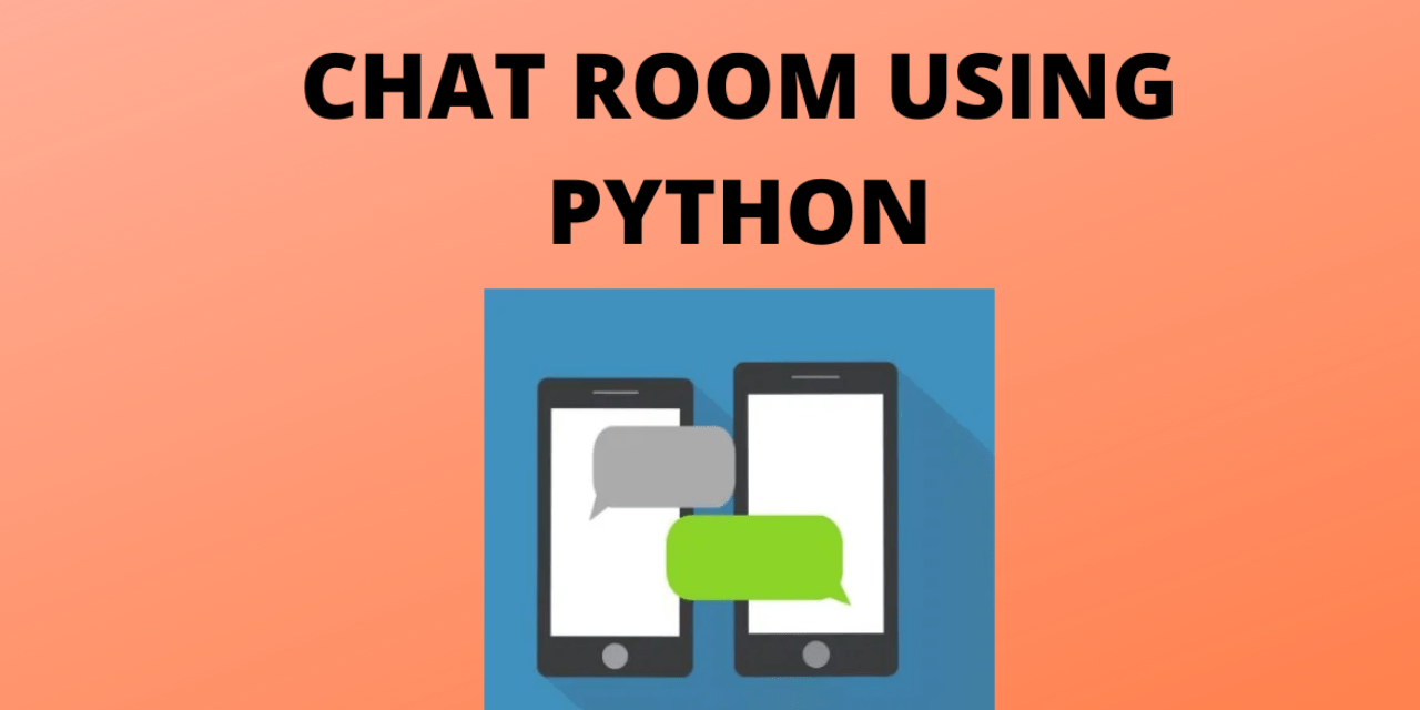 How to create a chatroom in Python? AskPython