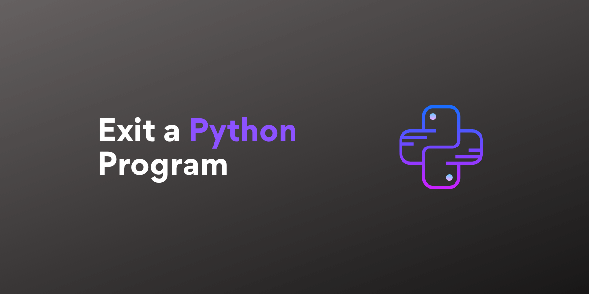 Exit a Python Program in 3 Easy Ways! AskPython