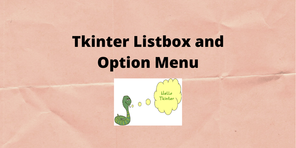 Tkinter Listbox and Option Menu How to Use the Listbox and Option