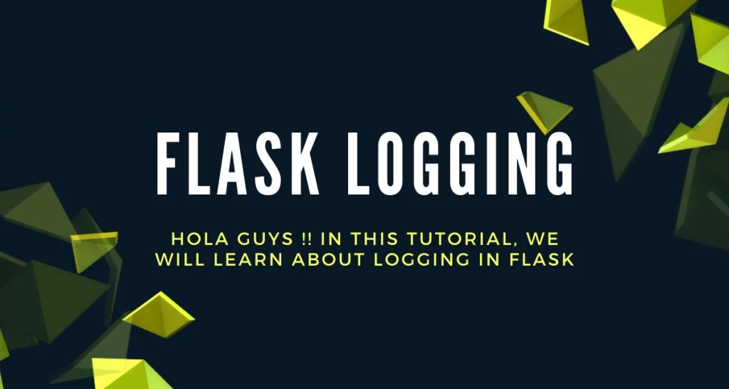 Flask Logging How to Implement Logging in a Flask App? AskPython