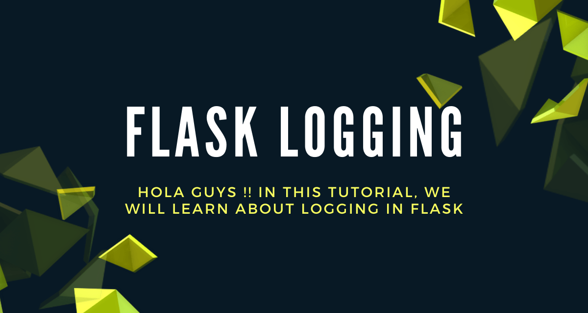 Flask Logging How to Implement Logging in a Flask App? AskPython