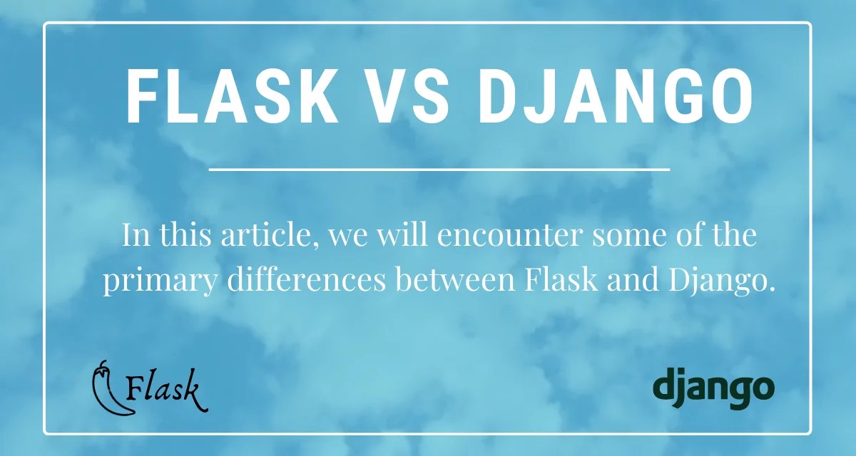 Flask Vs. Django Quick comparison between Django and Flask AskPython