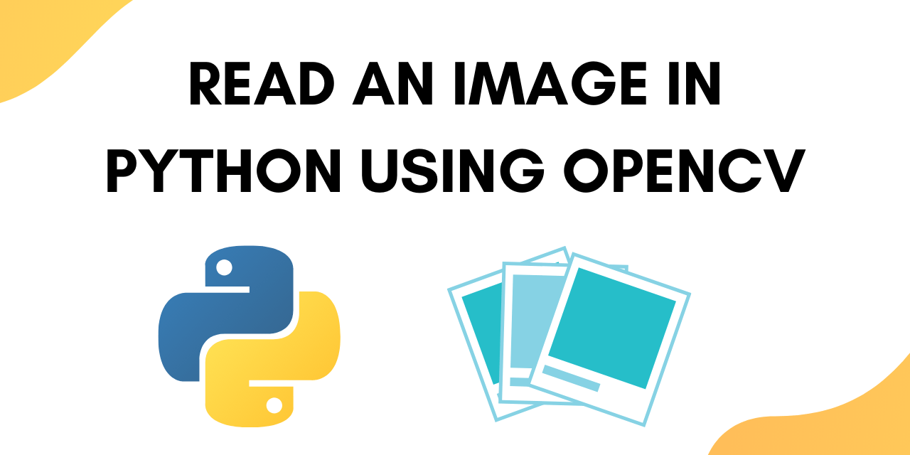 Read Images in Python using OpenCV AskPython