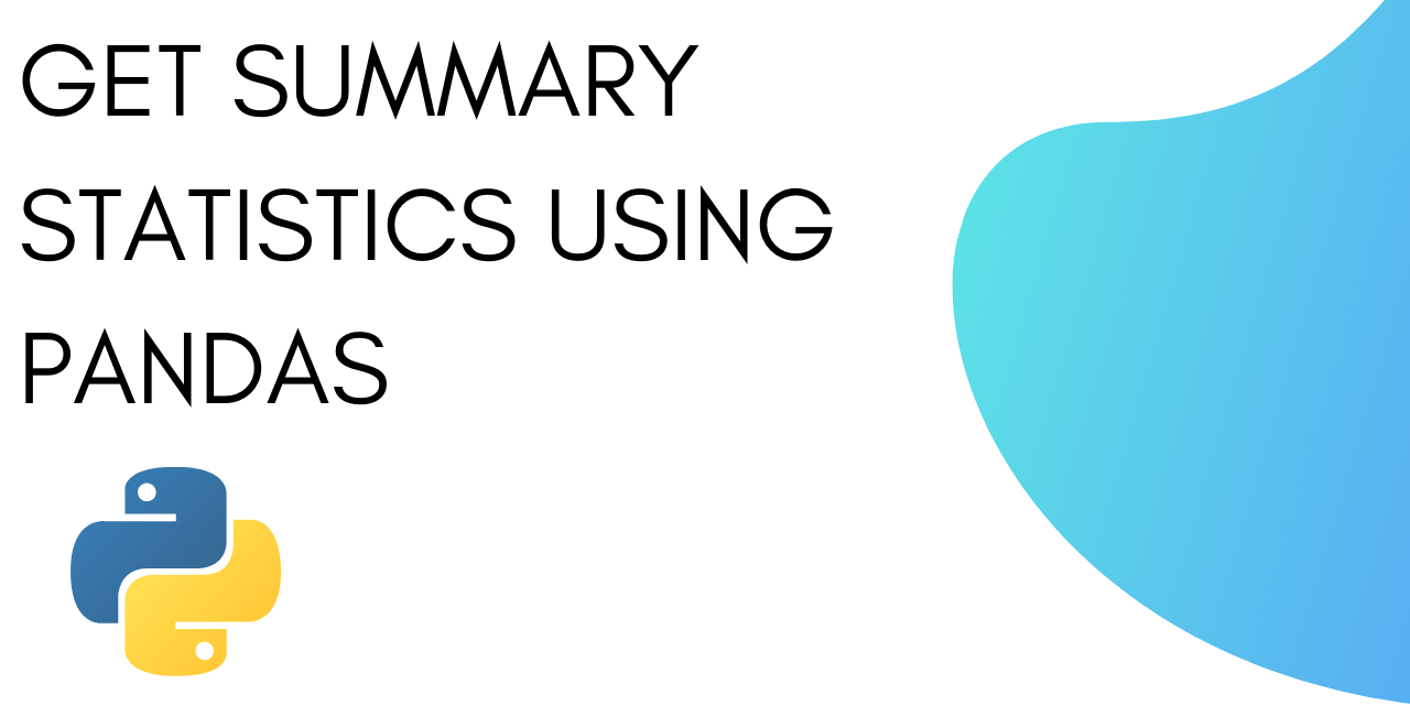 How to Calculate Summary Statistics in Python? AskPython