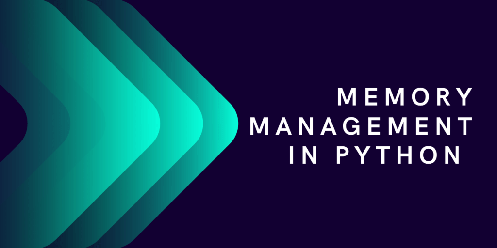 Memory Management in Python AskPython