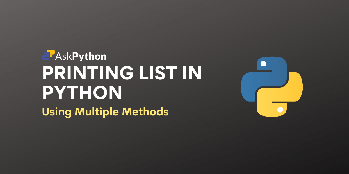 3 Ways to Print a List in Python [StepbyStep] AskPython