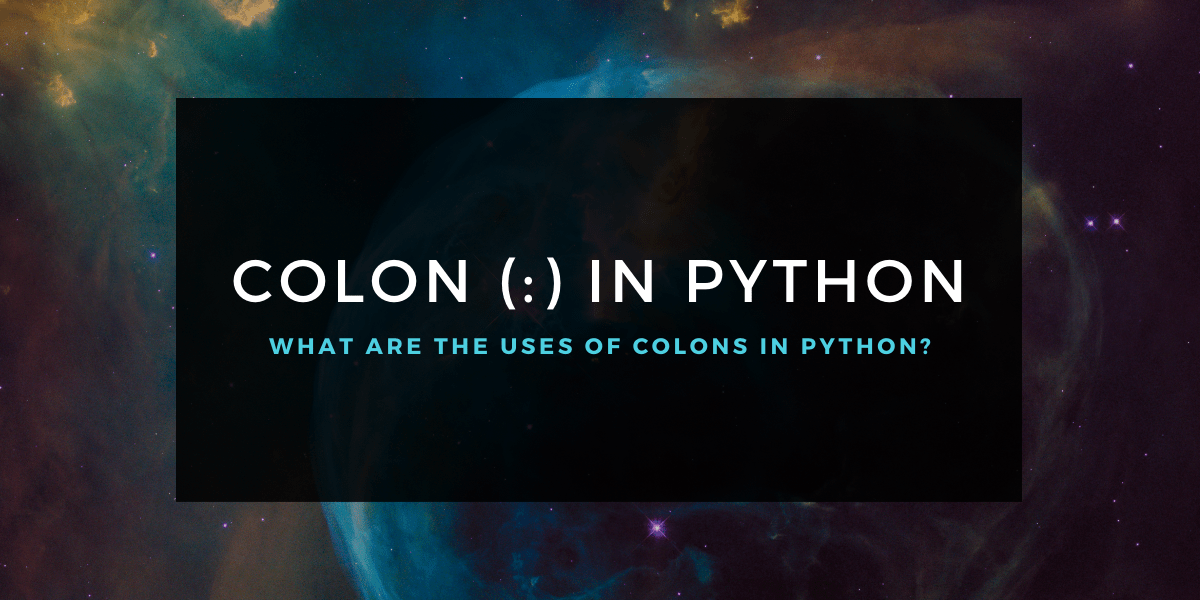 Colon in Python Why do we use () in Python? AskPython
