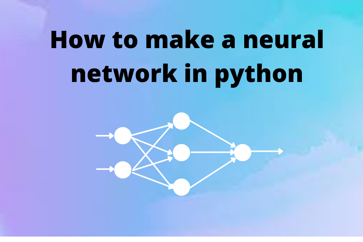 Neural Networks in Python A Complete Reference for Beginners AskPython