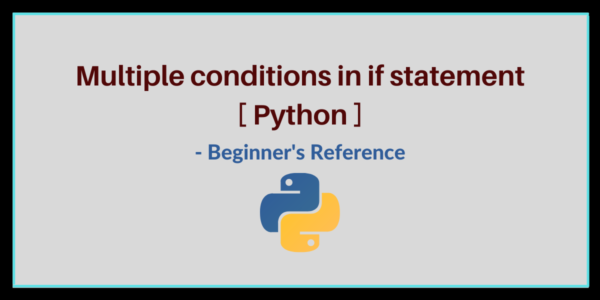 MultiConditional If Statement in Python [Explained] AskPython