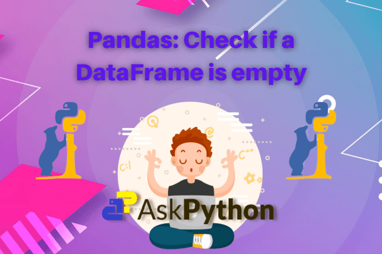 4 Ways to Check if a DataFrame is Empty AskPython