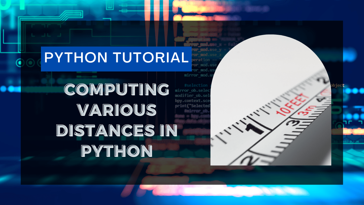 How to Compute Distance in Python? [ Easy StepByStep Guide ] AskPython