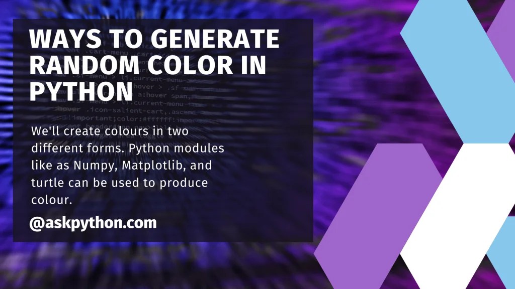 Ways to Generate Random Colors in Python AskPython