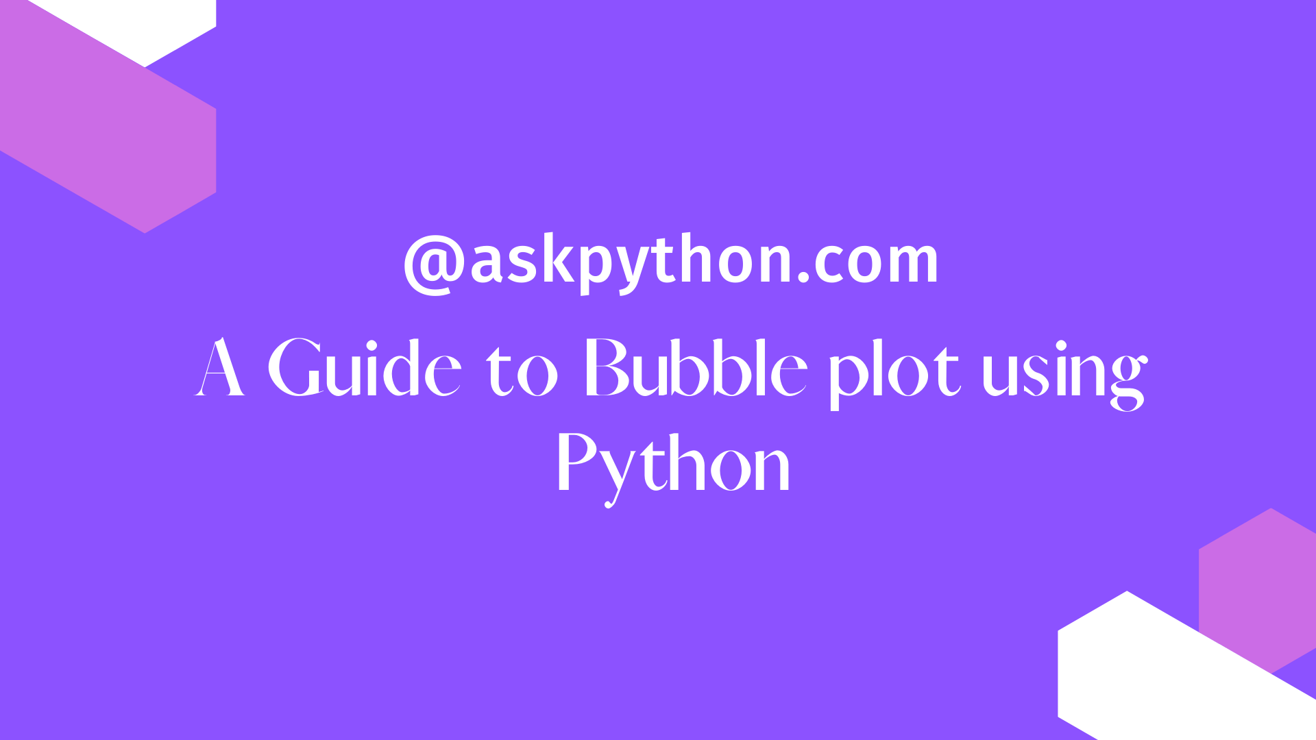 Bubble plot in Python A Beginner's Guide AskPython
