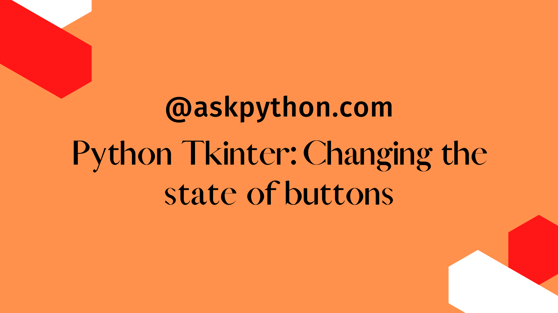 Python Tkinter Changing the state of buttons AskPython