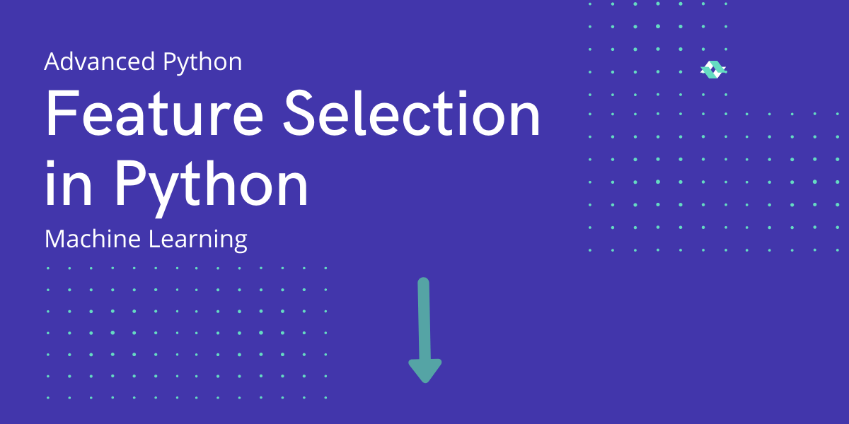 Feature Selection in Python A Beginner's Reference AskPython