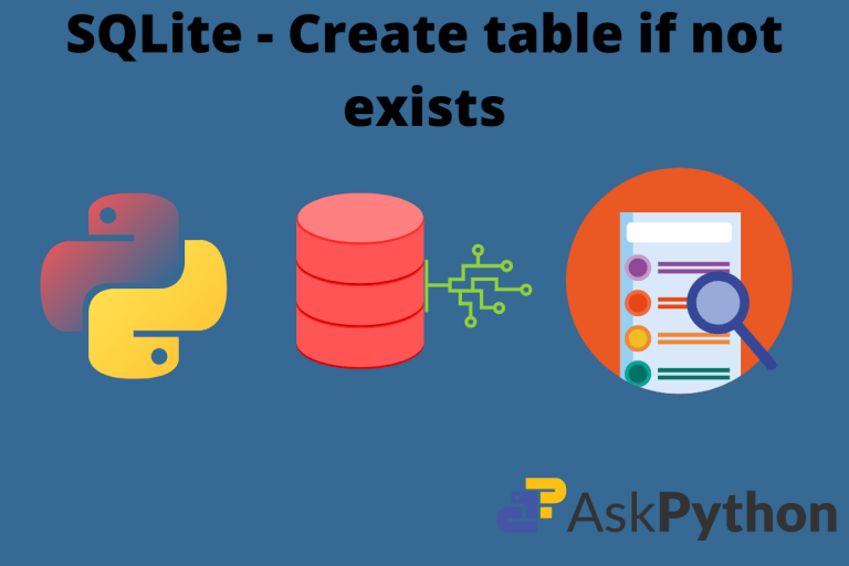 Sqlite "Create Table If Not Exists" Using Python AskPython