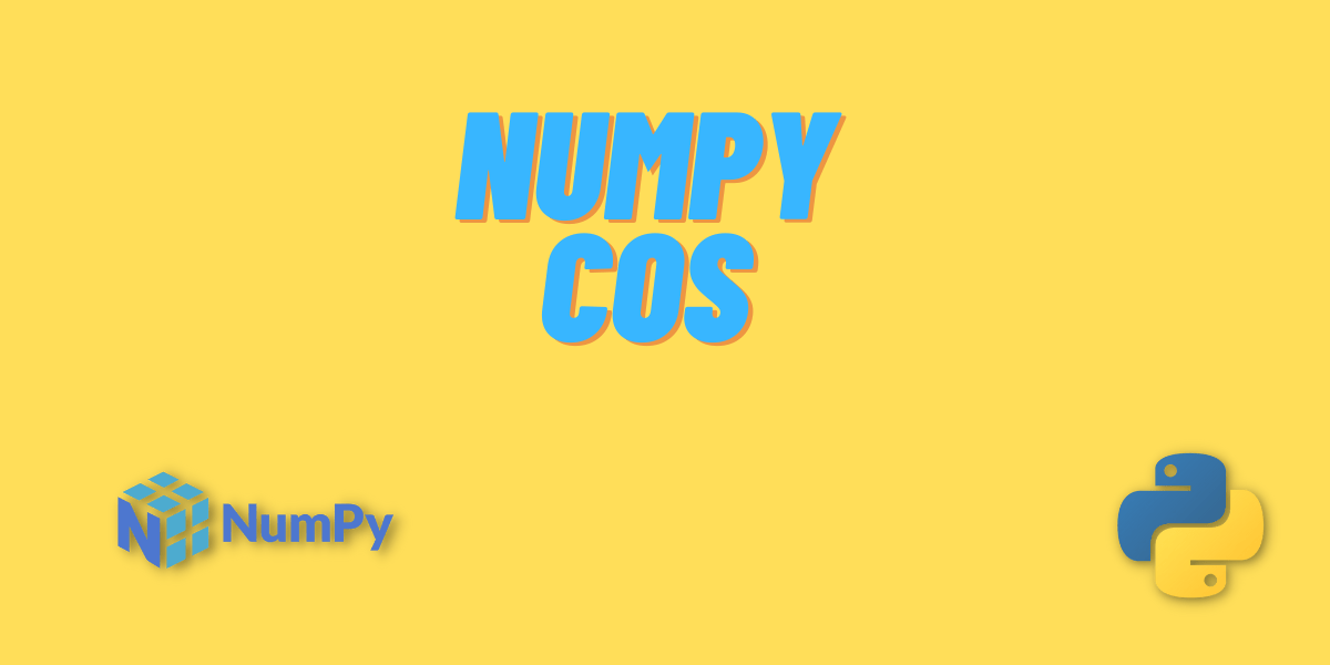 NumPy Cos A Complete Guide AskPython