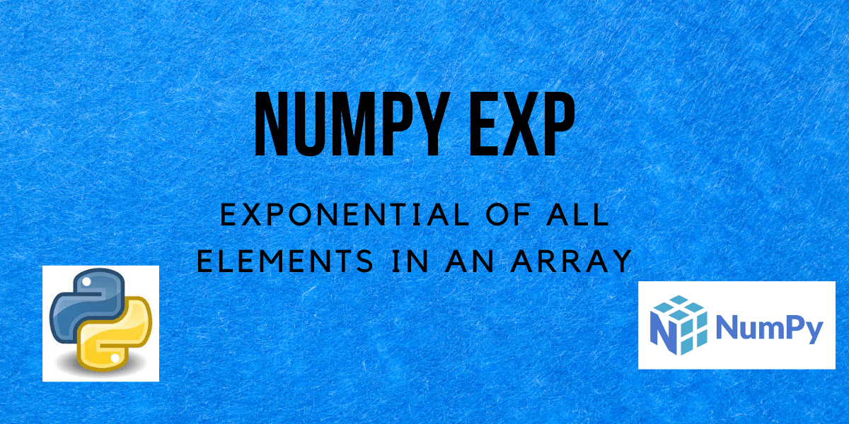 NumPy exp A Complete Guide AskPython