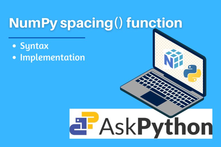 Numpy Spacing Function A Complete Guide AskPython