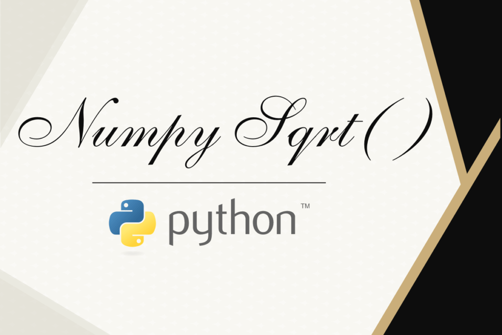 How to Calculate Square Root using Numpy in Python? AskPython